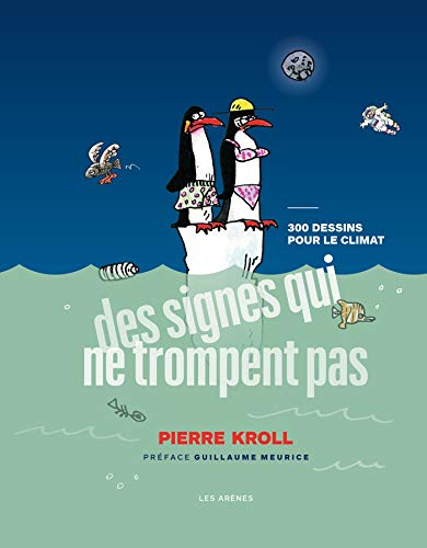 Des signes qui ne trompent pas : 300 dessins pour le climat