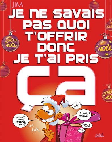 Je ne savais pas quoi t'offrir donc je t'ai pris ça