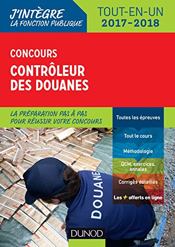 Concours contrôleur des douanes : tout-en-un : 2017-2018