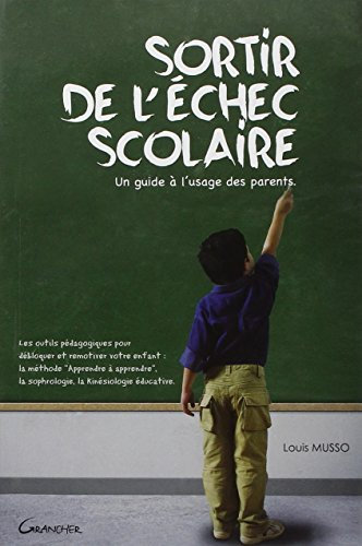 Sortir de l'échec scolaire : un guide à l'usage des parents