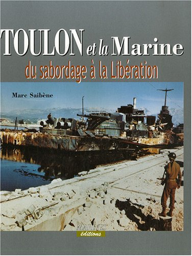 Toulon et la Marine : du sabordage à la Libération