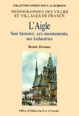 l'aigle son histoire ses monuments ses industries