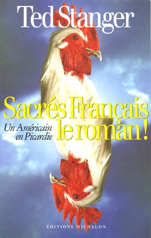 Sacrés Français, le roman ! : un Américain en Picardie