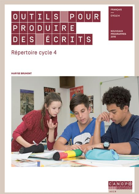 Outils pour produire des écrits : répertoire, cycle 4 : français, nouveaux programmes 2016