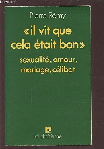 Il vit que cela était bon, sexualité, amour, mariage, célibat