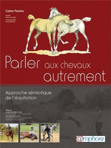 Parler aux chevaux autrement : approche sémiotique de l'équitation