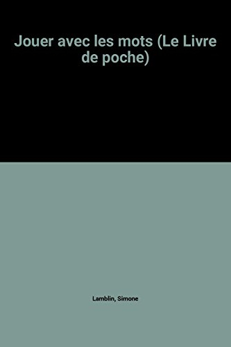 jouer avec les mots (le livre de poche)