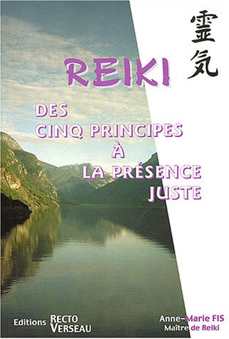 Reiki : des cinq principes à la présence juste