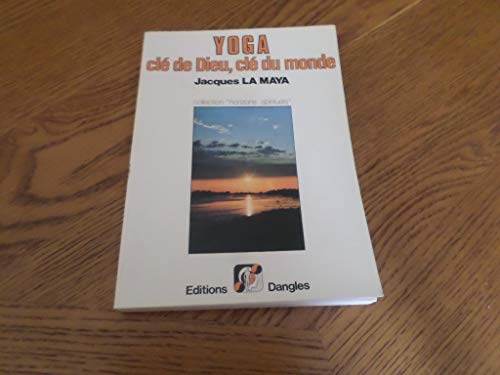 Yoga, clé de Dieu, clé du Monde (préface de A. Van Lysebeth)