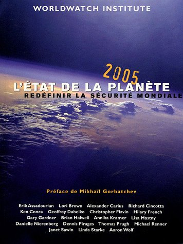 L'état de la planète : redéfinir la sécurité mondiale : rapport de l'Institut Worldwatch sur le déve