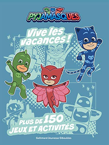 Pyjamasques : vive les vacances ! : plus de 150 jeux et activités