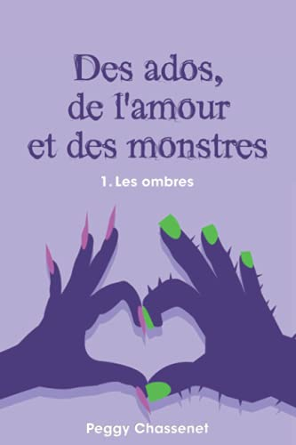 Des ados, de l'amour et des monstres: 1. Les ombres