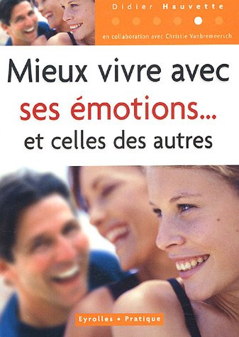Mieux vivre avec ses émotions et celles des autres