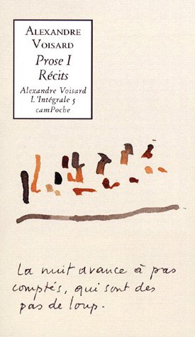 Alexandre Voisard : l'intégrale. Vol. 5. Prose 1 : récits