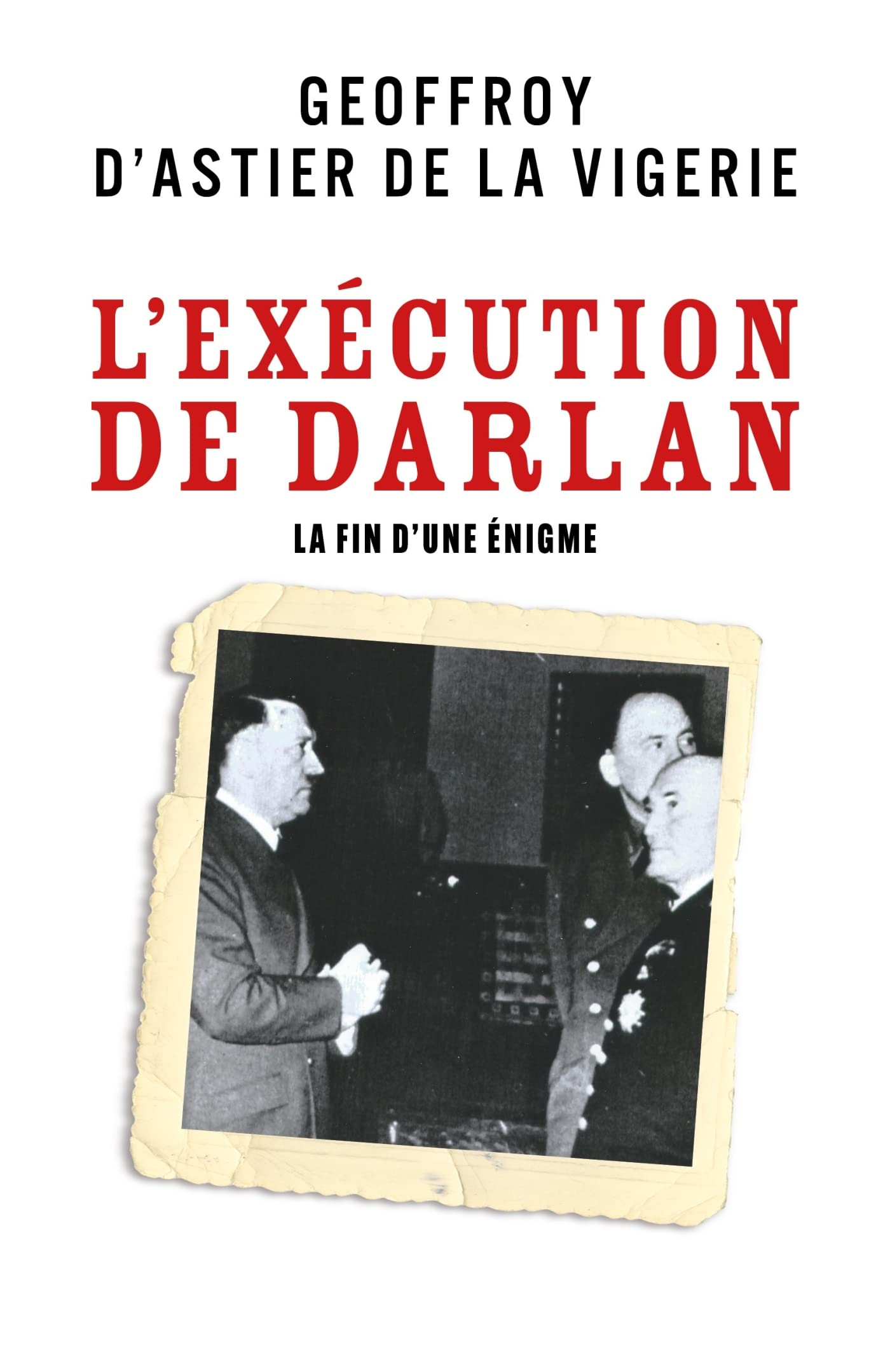 L'Exécution de Darlan : La Fin d'une énigme