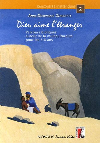 Dieu aime l'étranger : parcours bibliques autour de la multiculturalité pour les 5-8 ans