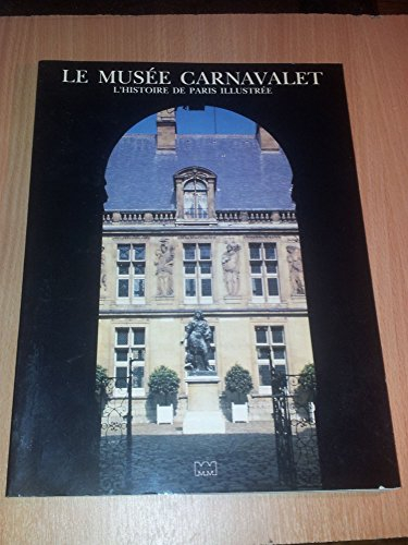 le musee carnavalet l'histoire de paris illustree