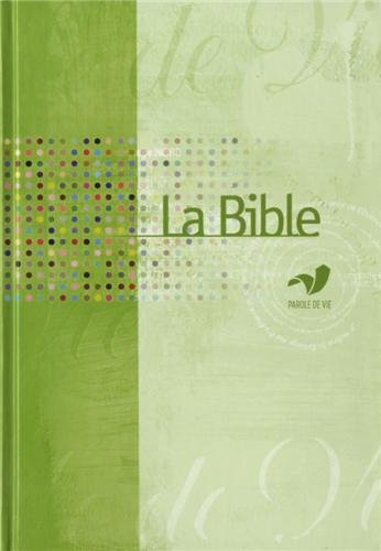 La Bible : Ancien et Nouveau Testament