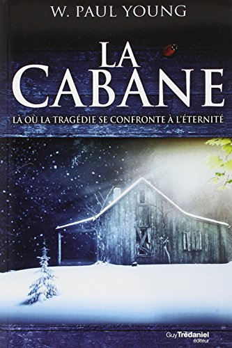 La cabane : là où la tragédie se confronte à l'éternité
