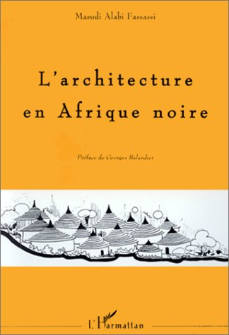 L'architecture en Afrique noire : cosmoarchitecture