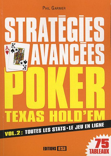 Poker Texas hold'em : stratégies avancées. Vol. 2. Toutes les stats, le jeu en ligne