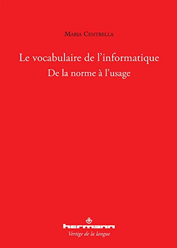 Le vocabulaire de l'informatique : de la norme à l'usage