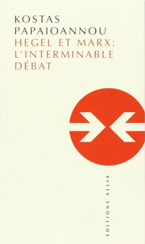 Hegel et Marx, l'interminable débat