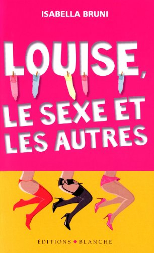 Louise, le sexe et les autres