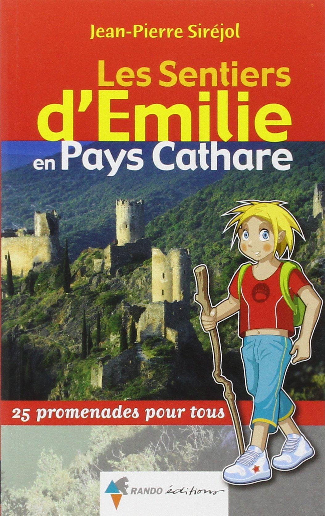 Les sentiers d'Emilie en pays cathare : 25 promenades pour tous