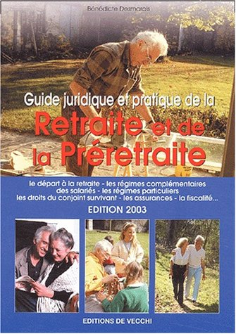 Guide juridique et pratique de la retraite et de la préretraite