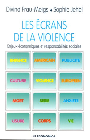Les écrans de la violence : enjeux économiques et responsabilités sociales