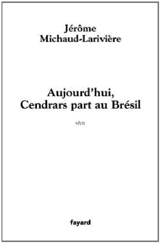 Aujourd'hui, Cendrars part au Brésil : récit
