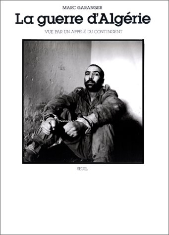 La Guerre d'Algérie : vue par un appelé du contingent