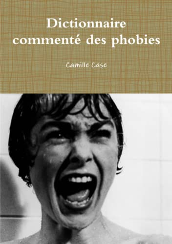 Dictionnaire commenté des phobies