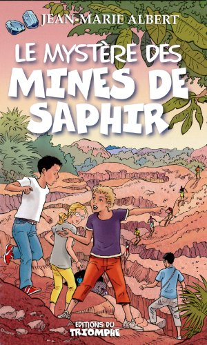 Titou et Maxou. Vol. 4. Le mystère des mines de saphir : roman jeunesse