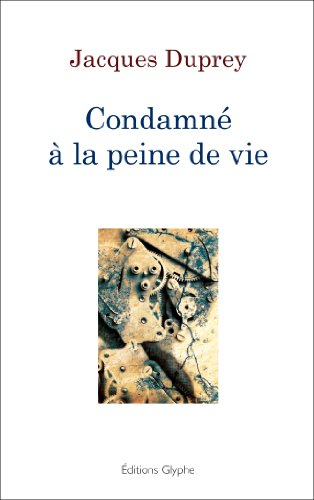 Condamné à la peine de vie : essai