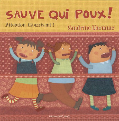 Sauve qui poux ! : attention, ils arrivent !