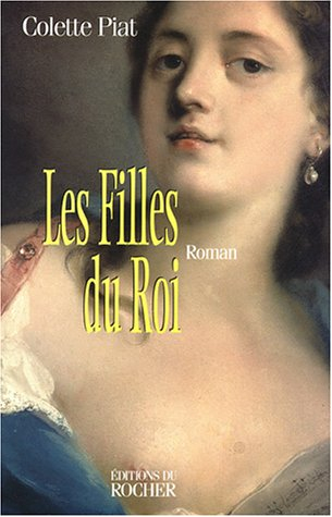 Les filles du roi. Vol. 1