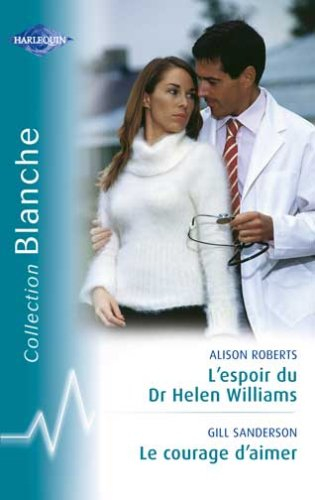 L'espoir du Dr Helen Williams. Le courage d'aimer