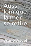 Aussi loin que la mer se retire