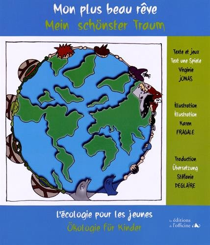 Mon plus beau rêve : l'écologie pour les jeunes. Mein schönster Traum : Okologie für Kinder