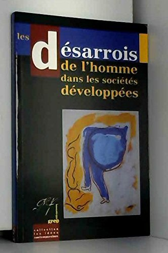 les désarrois de l'homme dans les sociétés développées : saison 2005-2006 (les idées contemporaines)