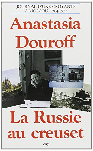 La Russie au creuset : journal d'une croyante à Moscou 1964-1977