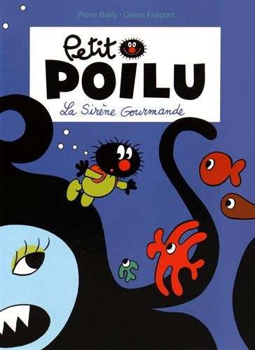 Petit Poilu. Vol. 1. La sirène gourmande