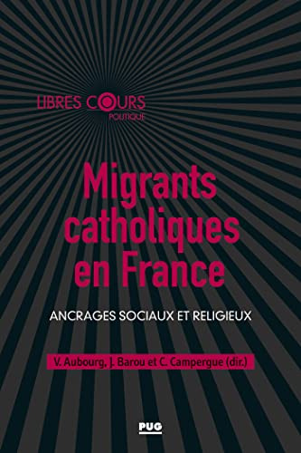Migrants catholiques en France : ancrages sociaux et religieux