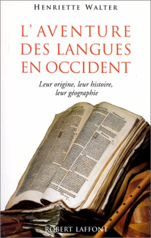 L'aventure des langues en Occident : leur origine, leur histoire, leur géographie