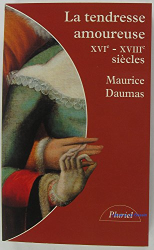 La tendresse amoureuse : XVIe-XVIIIe siècles
