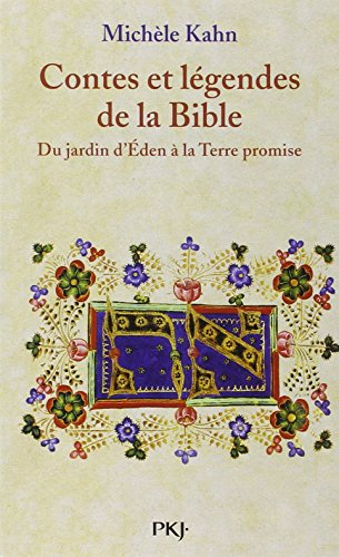 Contes et légendes de la Bible. Vol. 1. Du jardin d'Eden à la Terre promise