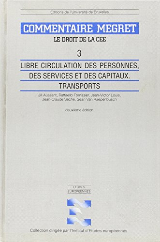 Le droit de la CE et de l'Union européenne : commentaire J. Mégret. Vol. 3. Libre circulation des pe