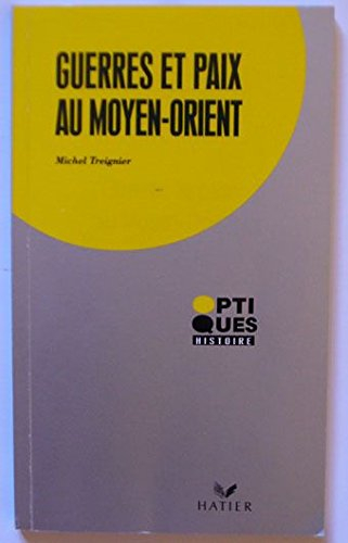 GUERRES ET PAIX AU MOYEN-ORIENT